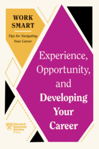 Work Smart Experience Opportunity and Developing Your Career